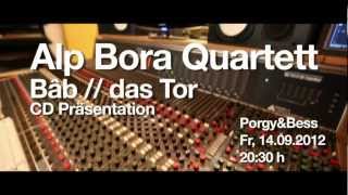 Alp Bora Quartett - CD Präsentation - Bâb ,das Tor