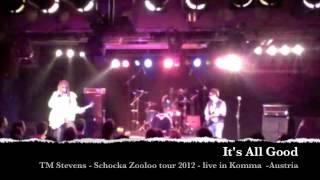 It's all good - TM Stevens Schocka Zooloo Tour 2012 Komma (Austria)