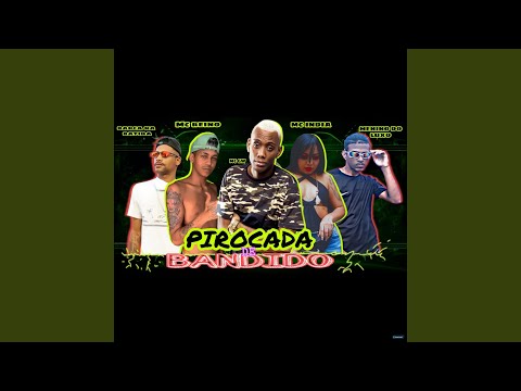 Pirocada de Bandido (feat. Mc India & Mc Gw)