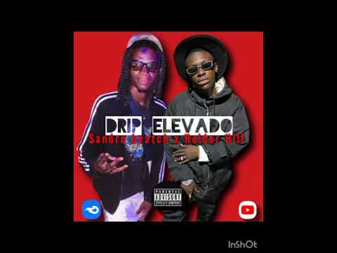 Helder Hill feat Sandro Beatch (Drip Elevado)