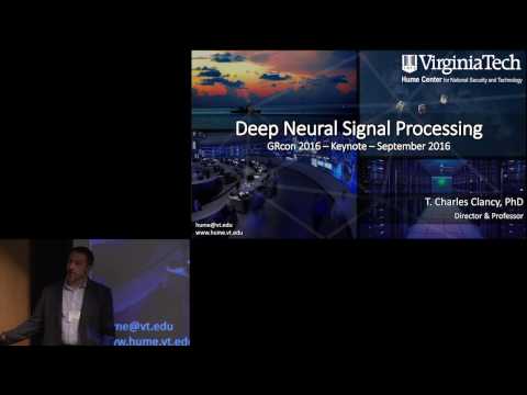 GRCon16 - Keynote: Deep Neural Signal Processing, Charles Clancy
