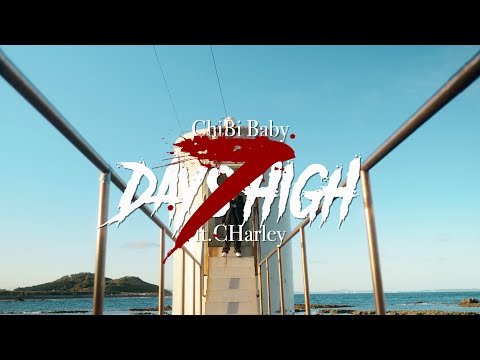 ChiBi Baby - 7DAYS HIGH ft.Charley