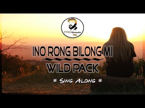 Ino rong bilong mi - Wild Pack (Sing along)