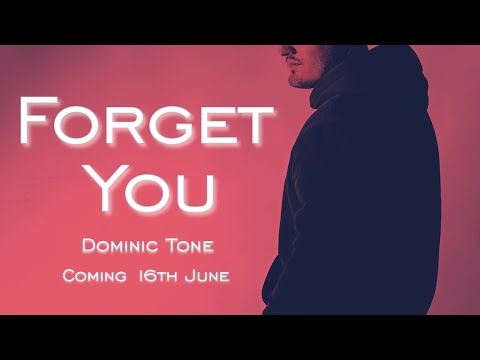 Dominic Tone - Forget You (Trailer)