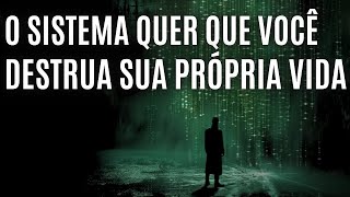 PARE DE SER IDIOTA e ACABE COM SEUS VÍCIOS | não deixe o sistema te controlar