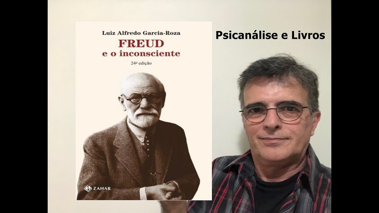 Freud e o Inconsciente, de L.A. Garcia-Roza - Psicanálise e Livros