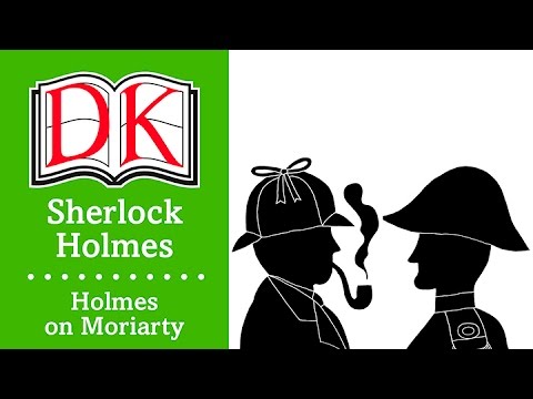 The Sherlock Holmes Book: Holmes on Moriarty