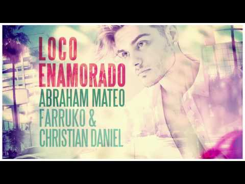 Abraham Mateo, Farruko, Christian Daniel   Loco Enamorado Audio