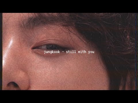 jungkook - still with you (slowed down)༄