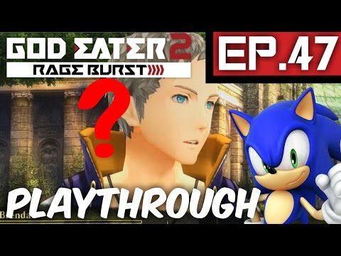 I'm Fast Like Sonic!- God Eater 2:Rage Burst-Ep.47-Playthrough (PS4)