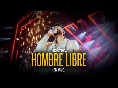La Adictiva - Hombre Libre (En Vivo)