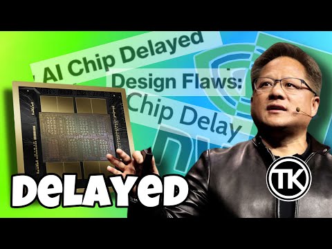 Nvidia's AI Chips Are Delayed For Months.. - TechKnow