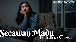 Download lagu Secawan Madu - Kristina (Cover Dangdut Koplo) [Safira Dangdut ] mp3