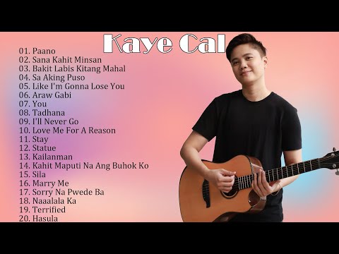 Kaye Cal Acoustic Cover 2023 - Kaye Cal Nonstop Song Compilation - Best Songs Of Kaye Cal