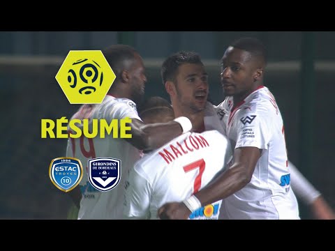 ESTAC Troyes - Girondins de Bordeaux (0-1)  - Résumé - (ESTAC - GdB) / 2017-18