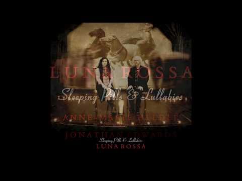 LUNA ROSSA - 'Sleeping Pills & Lullabies' Promo Video