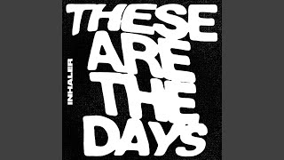 Musik-Video-Miniaturansicht zu These Are The Days Songtext von Inhaler