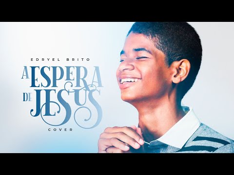 Edryel Brito - À Espera De Jesus - (Cover)