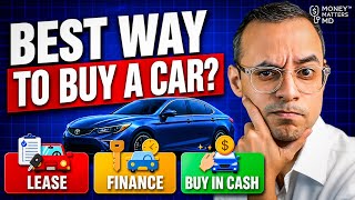 Buying a New Car? Lease vs Finance vs Pay Cash