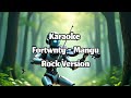 Fortwnty Mangu Karaoke Versi Rock