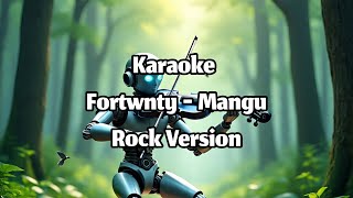 Download lagu Fortwnty - Mangu Karaoke Versi Rock mp3
