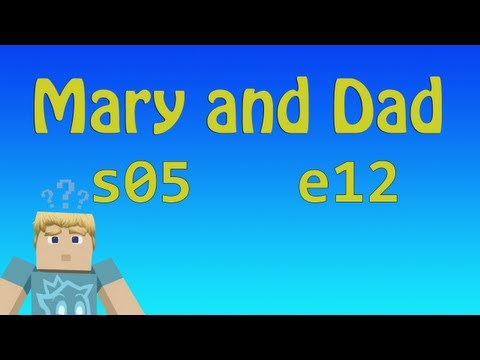 MADMA s05e12 Ben POV: Casting Out Evil / Mary and Dad's Minecraft Adventures