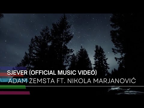 Adam Zemsta feat. Nikola Marjanović - Sjever (Official Music Video)
