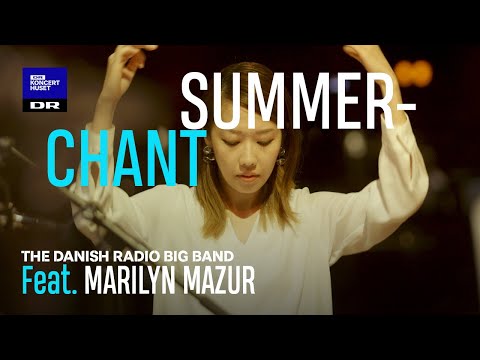 Marilyn Mazur with DR Big Band // Summerchant (Live)