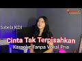 CINTA TAK TERPISAHKAN KARAOKE Duet Sabela KDI Tanpa Vokal Pria