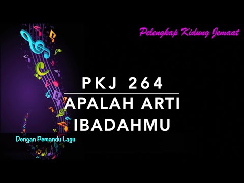 PKJ 264 Apalah Arti Ibadahmu - Dengan Pemandu Lagu - Pelengkap Kidung Jemaat