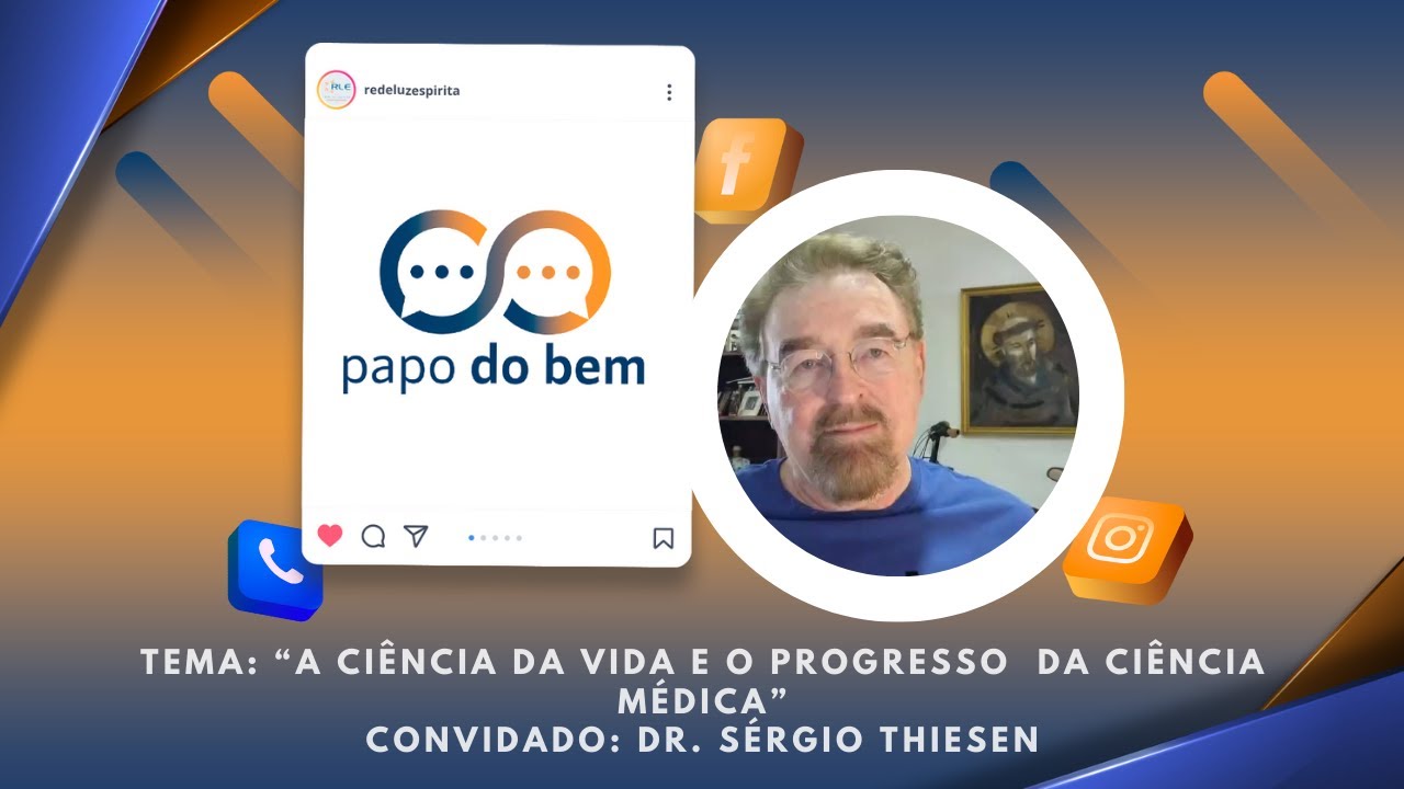 A Ciência da Vida e o progresso da Ciência Médica com Dr. Sérgio Thiesen.