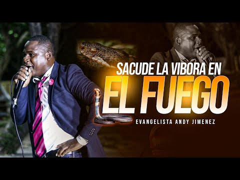 EVANGELIST ANDY JIMENEZ SHAKES THE VIPER IN THE FIRE