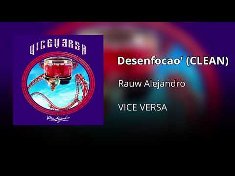 Desenfocao' - Rauw Alejandro (CLEAN) - Versión no explícita