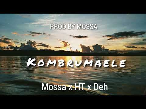 Mossa x HT x Deh - Kombrumaele (Official Audio)