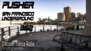 Pusher - San Francisco Underground 362 Uplifting Trance 2016