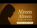Afreen Afreen Ek Dua Ek Nasha Most Heart Touching Audio Song