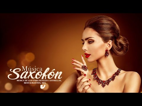LUXURY MUSIC FOR 5 STAR HOTELS, RESTAURANTS, SPA - Melodies with elegant sax #4