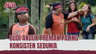 Download lagu Budi Anduk Preman Paling Konsisten Sedunia | Tawa Sutra Bisaa Ajaa Eps 167 Full mp3