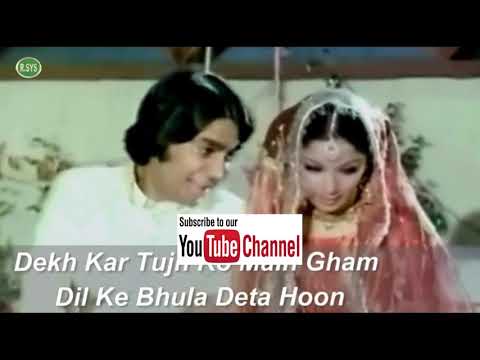 DEKH KAR TUJHKO ME GHAM DIL KE BHULA