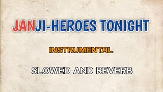 Download lagu JANJI-HEROES TONIGHT (INSTRUMENTAL) SLOWED AND REVERB mp3