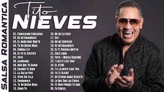 Tito Nieves 30 Grandes Exitos Salsa Romanticas - Las Mejores Canciones Inolvidables de Tito Nieves