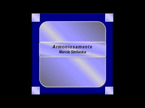 "Armoniosamente"- Marcia Sinfonica - P. Vidale