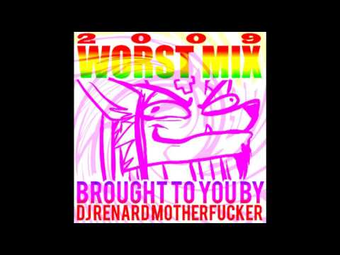 Renard - 2009 Worst Mix [full album]