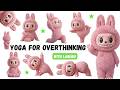 Yoga For Overthinking For Kids Relaxing Labubu Brown Mila Yoga Kids