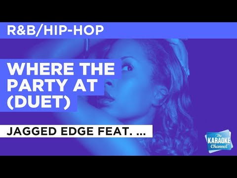 Where The Party At (Duet) : Jagged Edge feat. Nelly | Karaoke with Lyrics
