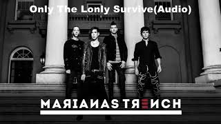 Marianas Trench- Only The Lonely Survive (Audio)