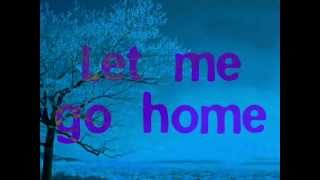 I wanna go home Michael Buble lyrics...