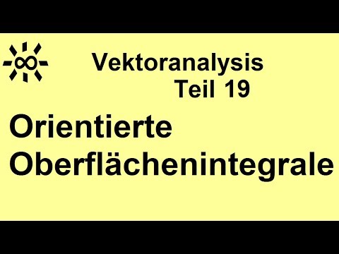 Orientierte Oberflächenintegrale Vektoranalysis Teil 19