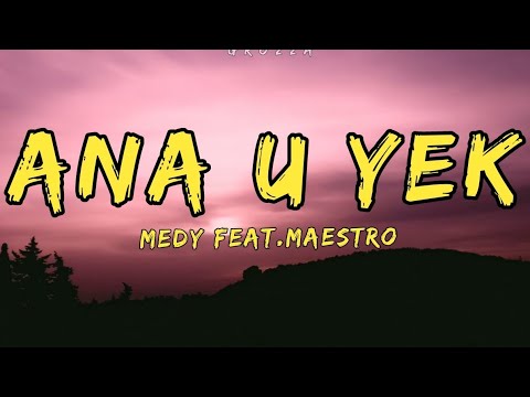 Medy feat.Maestro - Ana U Yek ( Lyrics )