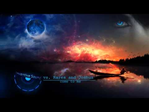 Inventive Sound vs. Rares and Joshua - Come to me (Radio edit)